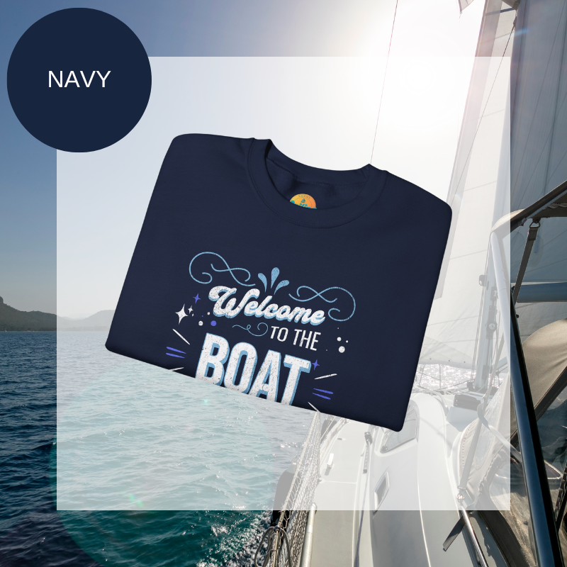 Navy blue women's sweatshirt with the text "Welcome to the Boat Life" in a decorative nautical design, perfect for sailing enthusiasts and boat lovers.