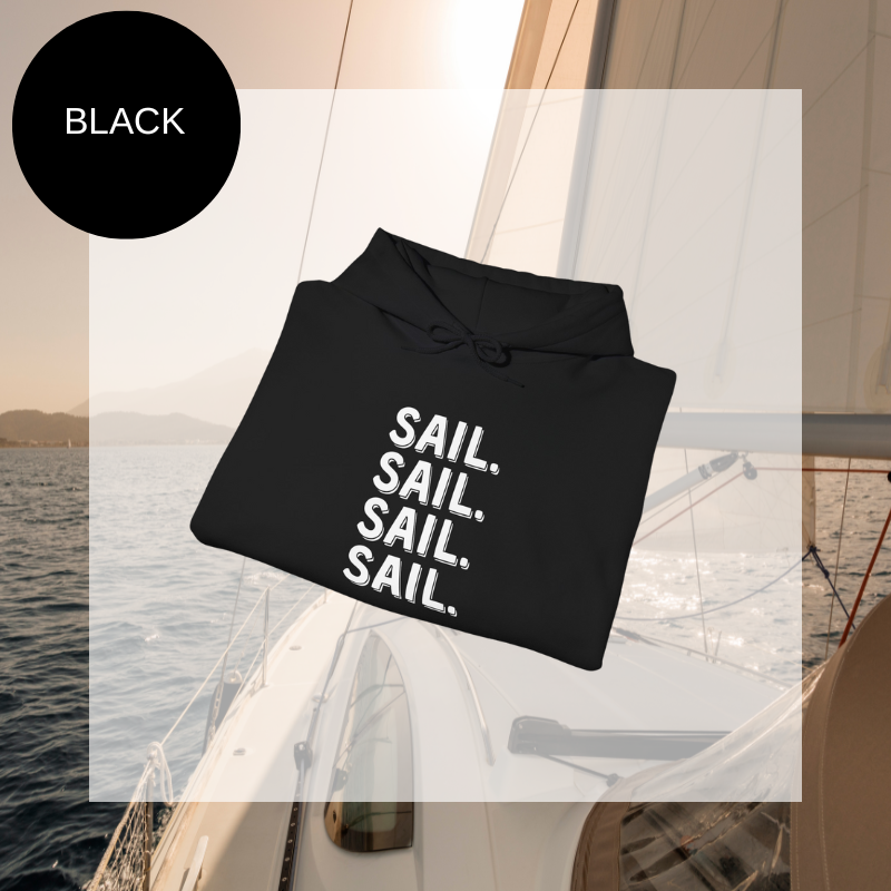 Black hoodie with bold white text 'SAIL. SAIL. SAIL. SAIL.' repeated vertically, perfect for sailing enthusiasts seeking style and comfort.