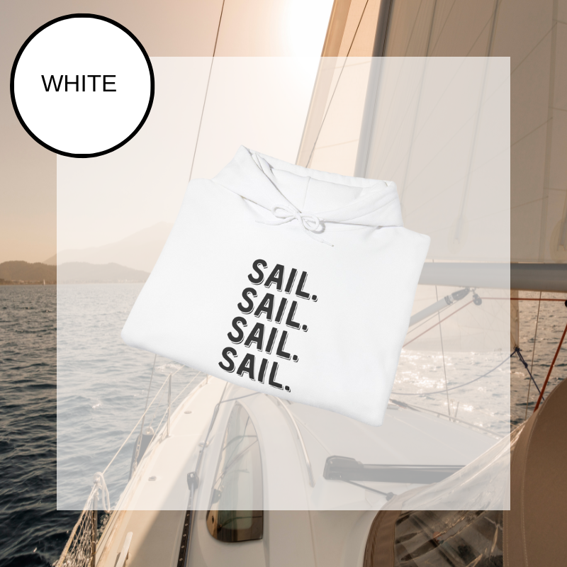 White hoodie with bold white text 'SAIL. SAIL. SAIL. SAIL.' repeated vertically, perfect for sailing enthusiasts seeking style and comfort.