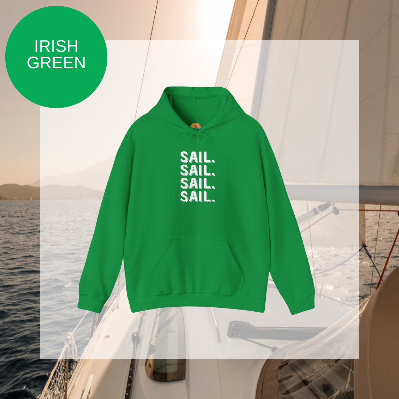 Irish green hoodie with bold white text 'SAIL. SAIL. SAIL. SAIL.' repeated vertically, perfect for sailing enthusiasts seeking style and comfort.