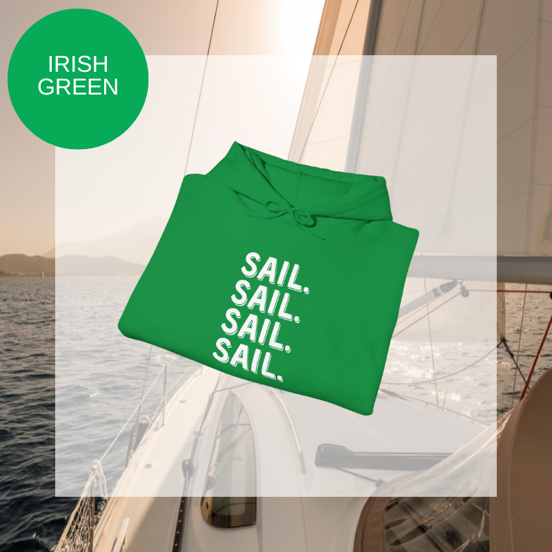 Irish green hoodie with bold white text 'SAIL. SAIL. SAIL. SAIL.' repeated vertically, perfect for sailing enthusiasts seeking style and comfort.