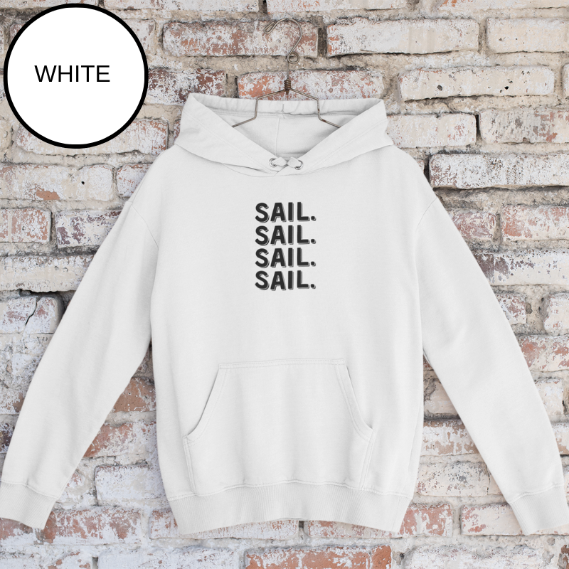 White hoodie with bold white text 'SAIL. SAIL. SAIL. SAIL.' repeated vertically, perfect for sailing enthusiasts seeking style and comfort.