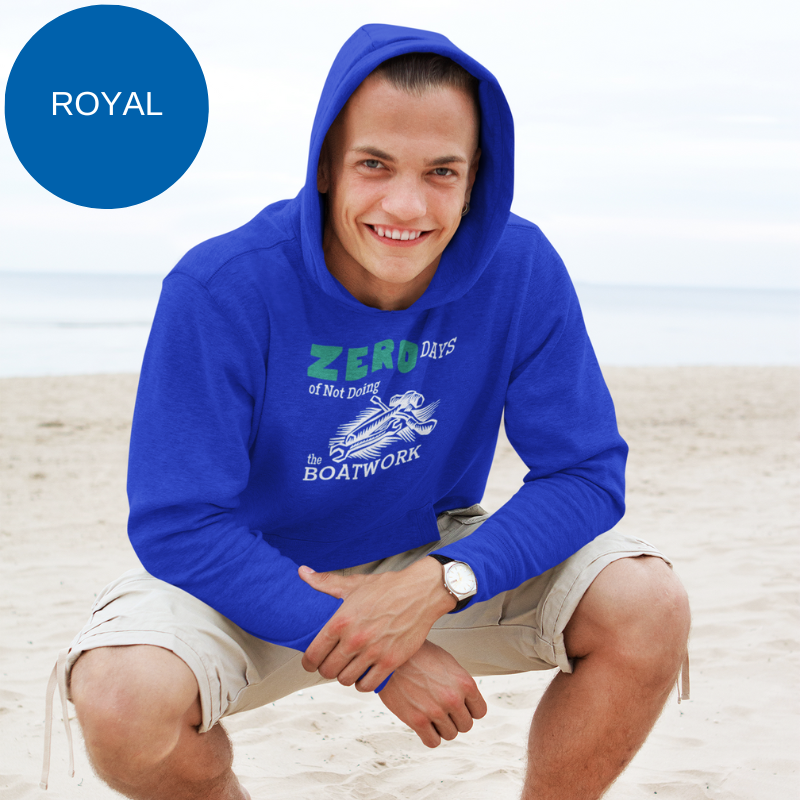 Royal blue hoodie featuring the humorous sailing-themed text 'ZERO DAYS of Not Doing the BOATWORK,' ideal for passionate boaters who embrace the never-ending tasks of boat maintenance.
