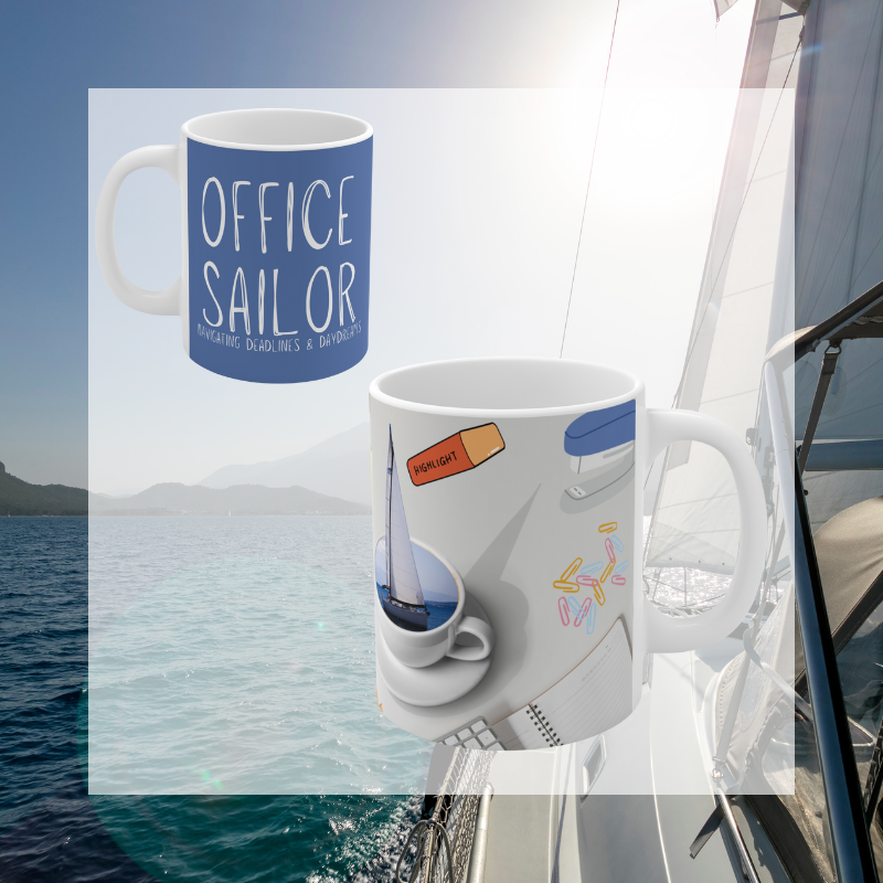 Blue coffee mug with the text 'Office Sailor: Navigating Deadlines & Daydreams,' featuring a playful design of a sailboat inside a coffee cup, perfect for combining work vibes with sailing dreams