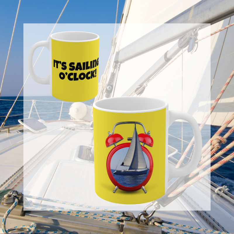 Bright yellow coffee mug featuring the playful text 'It's Sailing O'Clock!' and an alarm clock design with a sailboat inside, perfect for sailing enthusiasts ready to set sail at any time