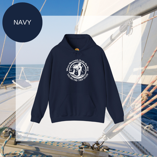 Navy blue hoodie featuring a whimsical design of a mermaid with the text 'Where Mermaids Guide the Way, Sailors Find Their Haven,' ideal for ocean lovers and sailing enthusiasts.