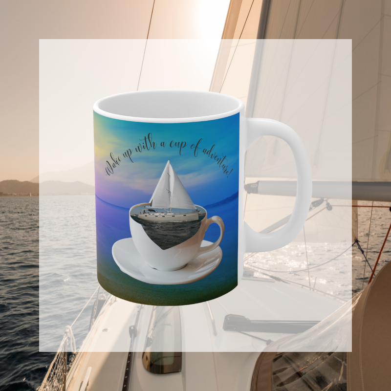 Scenic coffee mug featuring a sailboat floating in a coffee cup with the text 'Wake up with a cup of adventure,' perfect for sailors and dreamers.