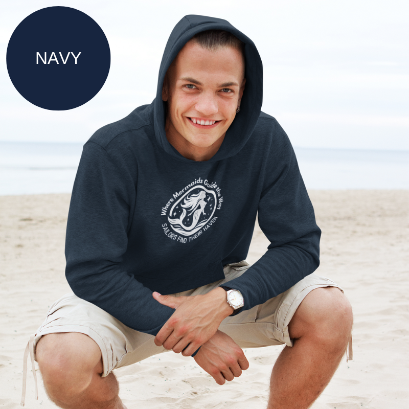 Men's Hoodie - Where Mermaids Guide the Way Sailors Find Their Haven