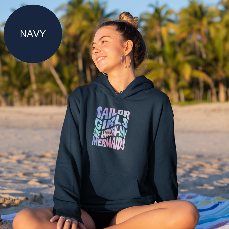 Women's Hoodie - Sailor Girls Are Modern-Day Mermaids