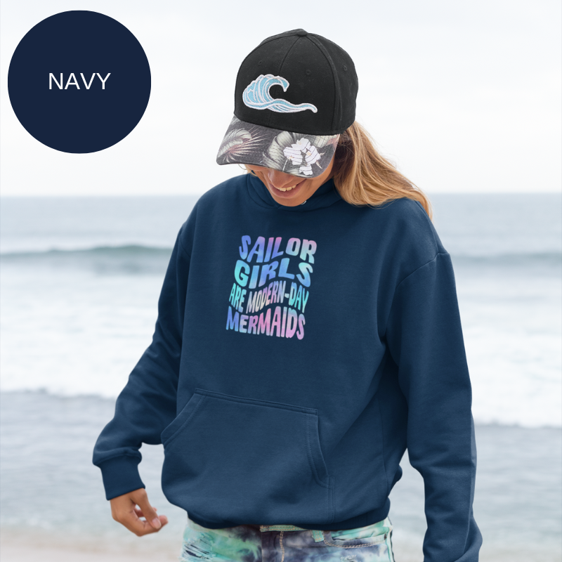 Women's Hoodie - Sailor Girls Are Modern-Day Mermaids