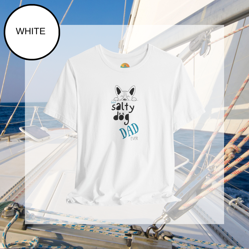 Matching Tees - Best Salty Dog Dad Ever - Sunny Sailing Days